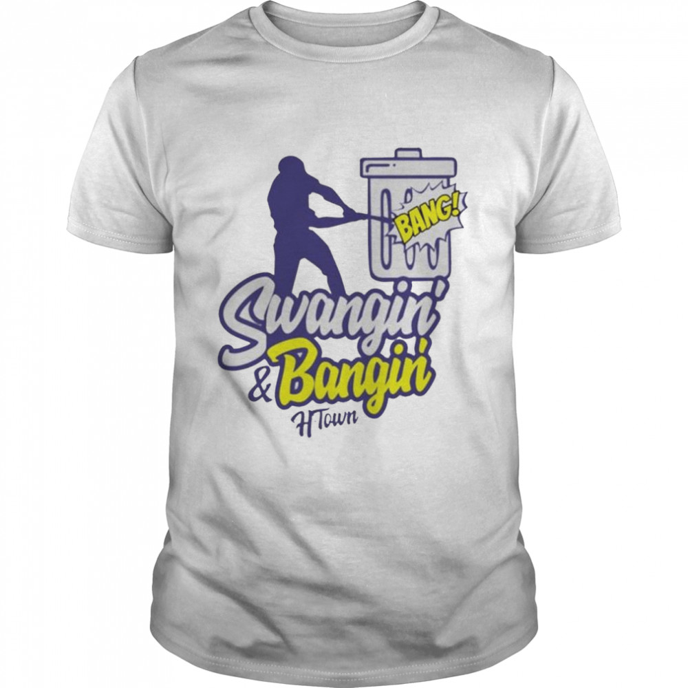 Houston Astros Astroholic Swangin’ And Bangin’ H-Town Shirt