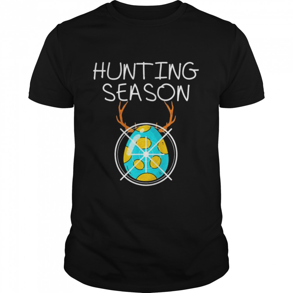 Hunting Season Eggs Deer Easter Day Egg Hunt Hunter Shirt Hunting Season Eggs Deer Easter Day Egg Hunt Hunter Shirt