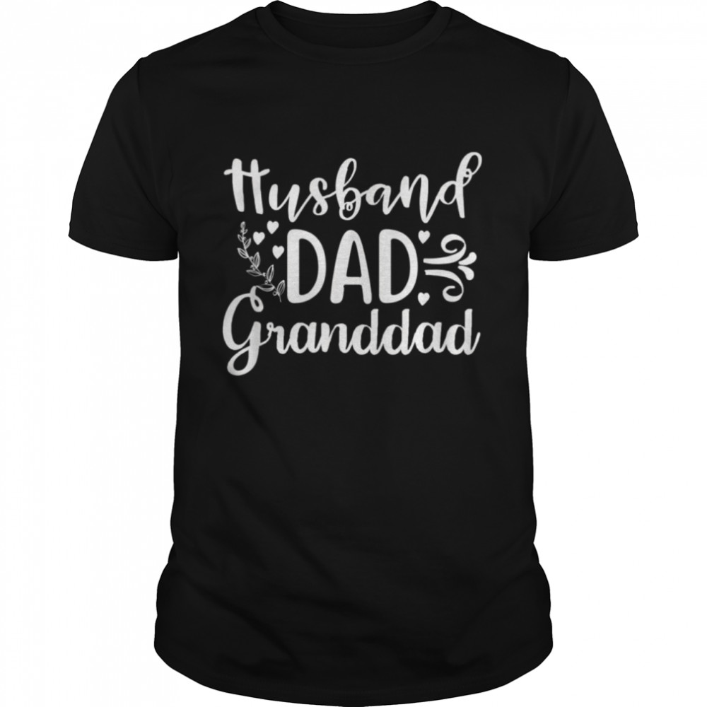 Husband Dad Granddad Happy Father’S Day Shirt Husband Dad Granddad Happy Father’S Day Shirt