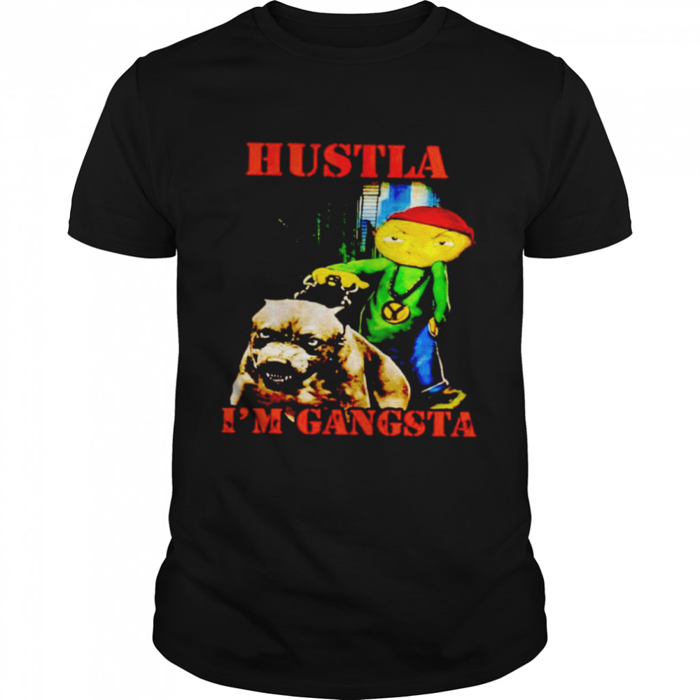 Hustla I’M Gangsta Shirt