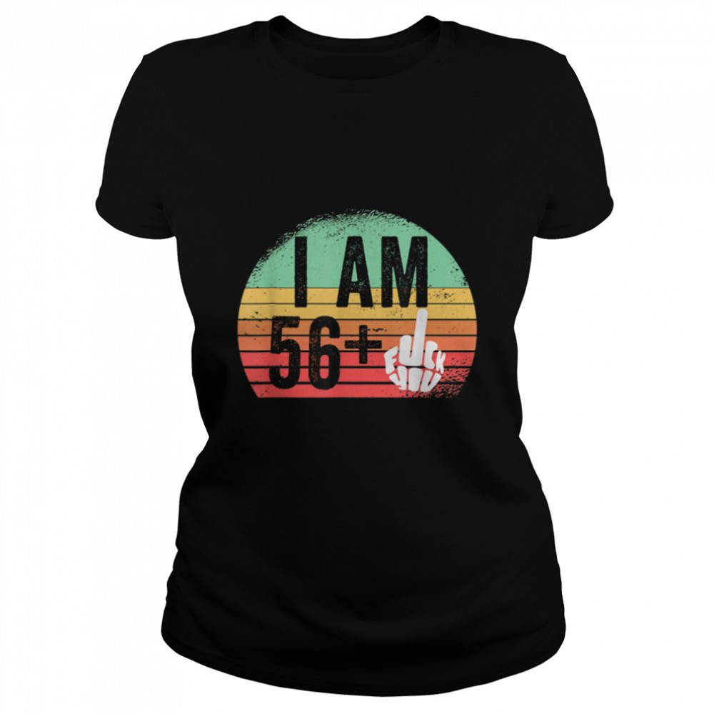 I Am 56 Plus Middle Finger T-Shirt 57Th Birthday Gift T-Shirt B09w5y4jnr 1 » Cool Gifts for You - Mfamilygift I Am 56 Plus Middle Finger T-Shirt 57Th Birthday Gift T-Shirt B09w5y4jnr 1
