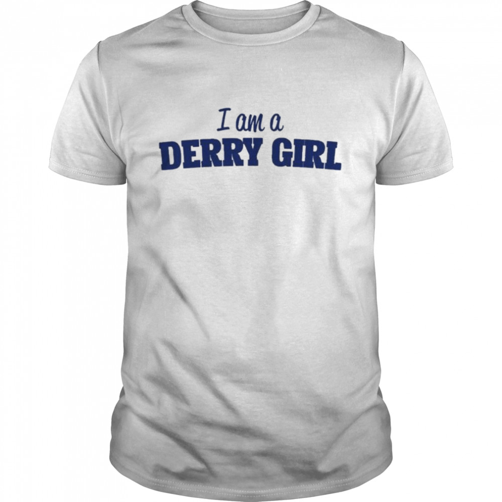 I Am A Derry Girl Mark Cousins T-Shirt I Am A Derry Girl Mark Cousins T-Shirt