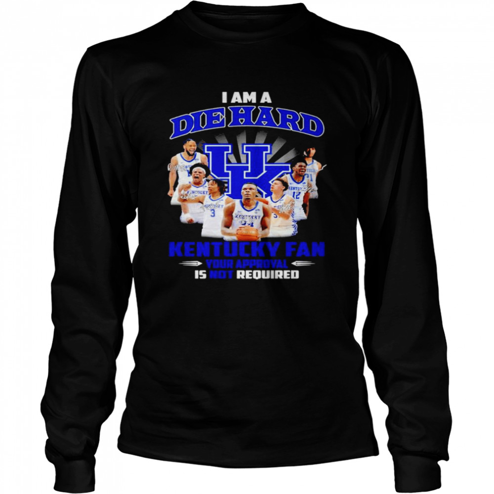 I Am A Die Hard Kentucky Fan Your Approval Is Not Required Signatures Shirt 2 » Cool Gifts for You - Mfamilygift I Am A Die Hard Kentucky Fan Your Approval Is Not Required Signatures Shirt 2