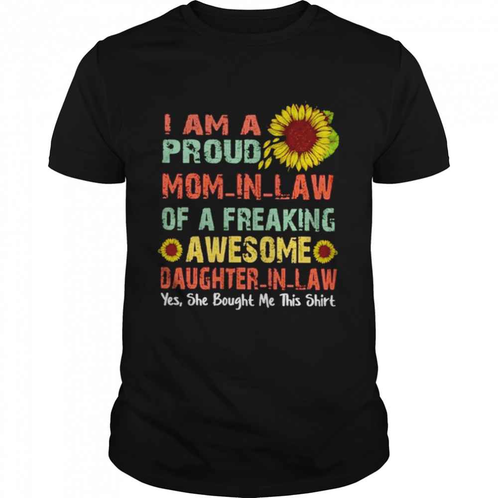 I Am A Proud Mom In Law Of A Freaking Awesome Daughter In Law Shirt I Am A Proud Mom In Law Of A Freaking Awesome Daughter In Law Shirt