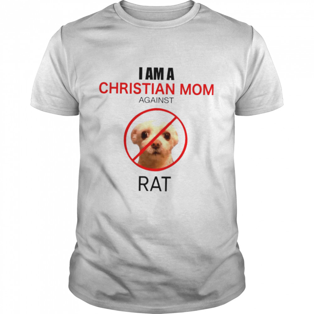 I Am Christian Mom Against Rat Shirt