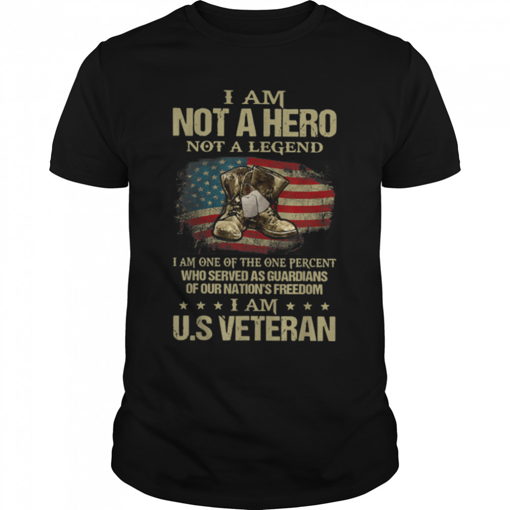 I Am Not A Hero Not A Legend I Am One Percent A Us Veteran T-Shirt B09w4y5yvv I Am Not A Hero Not A Legend I Am One Percent A Us Veteran T-Shirt B09w4y5yvv