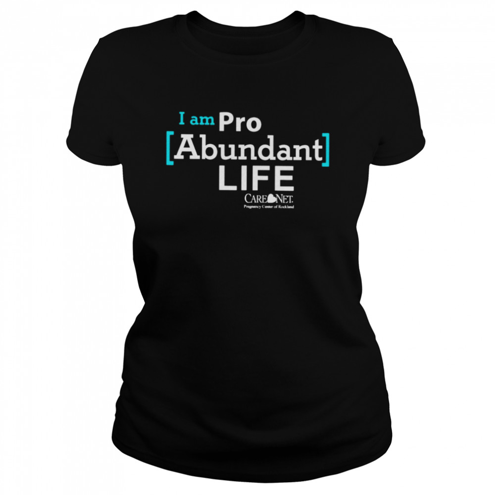 I Am Pro Abundant Life T-Shirt 1 » Cool Gifts for You - Mfamilygift I Am Pro Abundant Life T-Shirt 1