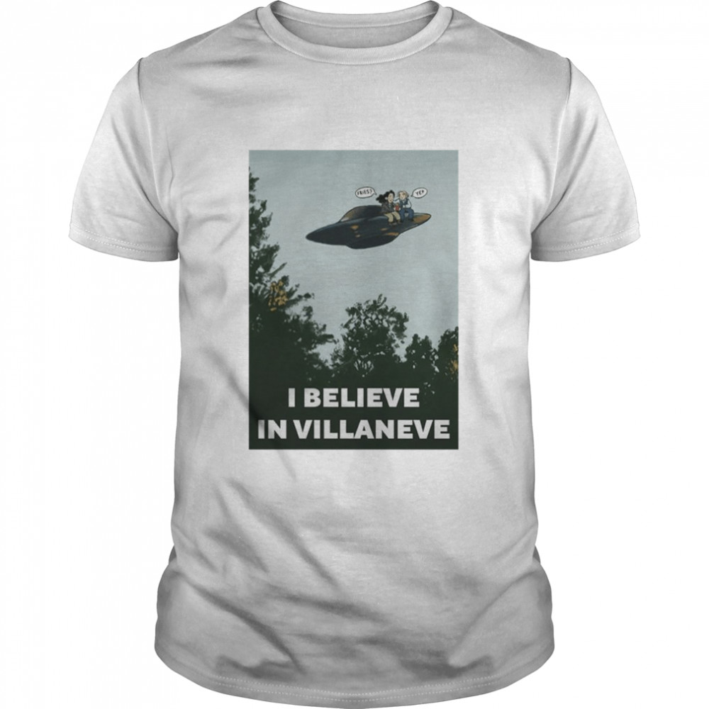 I Believe In Villaneve Shirt I Believe In Villaneve Shirt