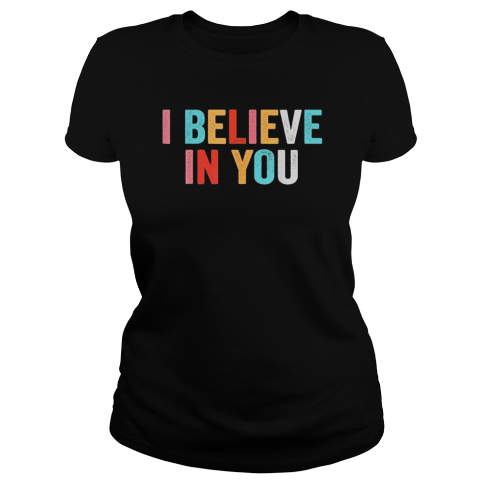 I Believe In You Vintage Motivational Testing Day Teacher Shirt 1 » Cool Gifts for You - Mfamilygift I Believe In You Vintage Motivational Testing Day Teacher Shirt 1