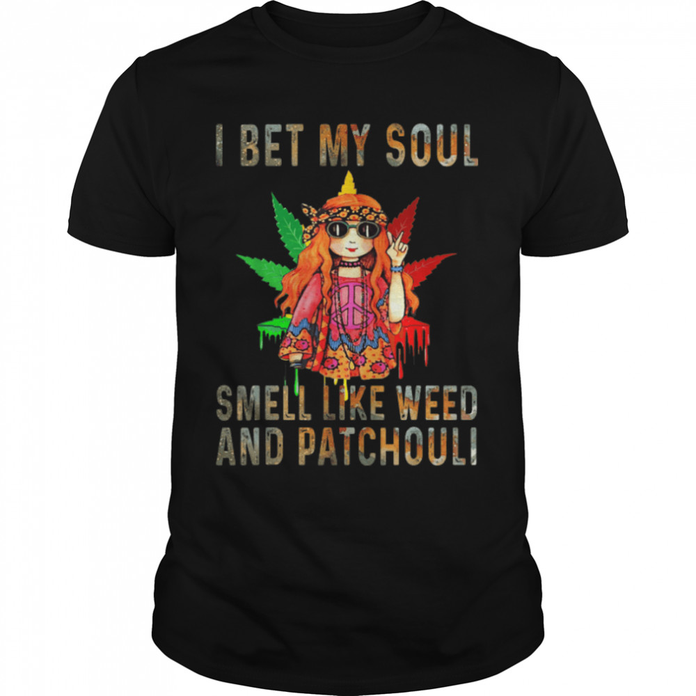 I Bet My Soul Smell Like Weed And Patchouli T-Shirt B09w8r1zxl