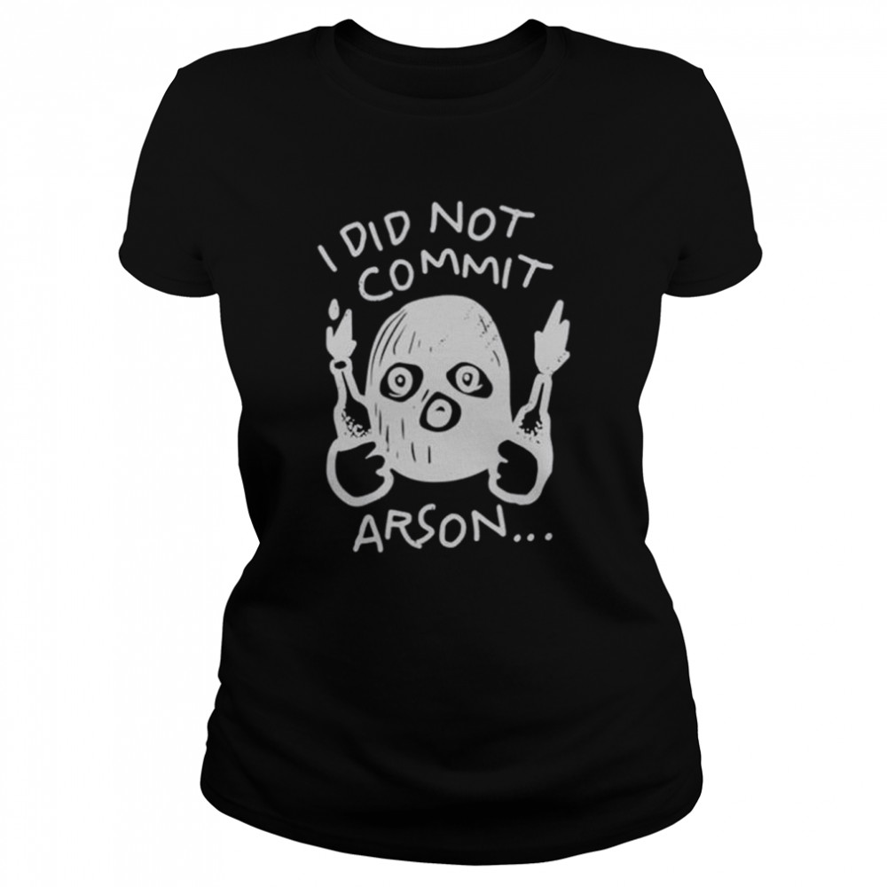 I Did Not Commit Arson Sports T-Shirt 1 » Cool Gifts for You - Mfamilygift I Did Not Commit Arson Sports T-Shirt 1