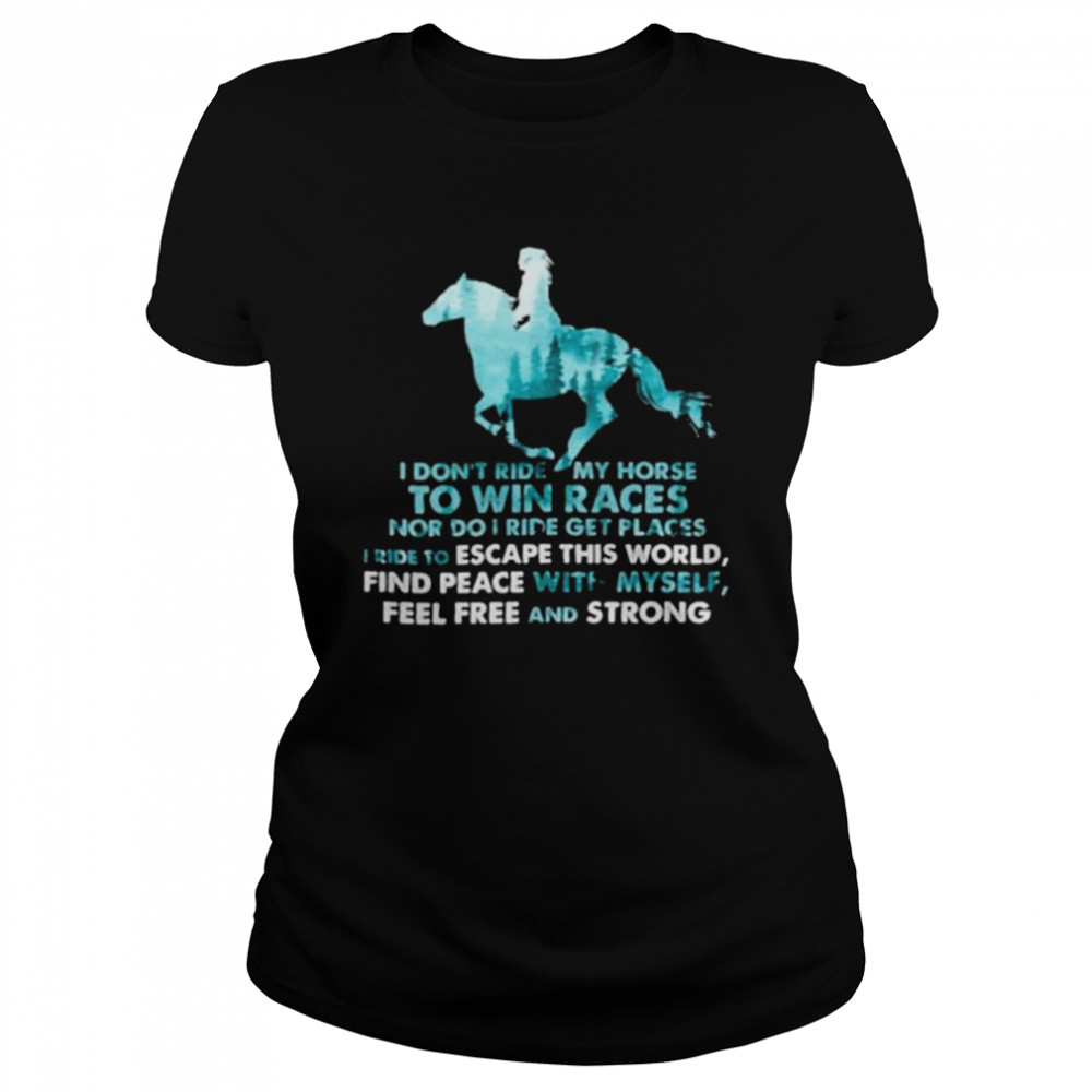I Don’T Ride My Horse To Win Races Riding Lover Shirt 1 » Cool Gifts for You - Mfamilygift I Don’T Ride My Horse To Win Races Riding Lover Shirt 1