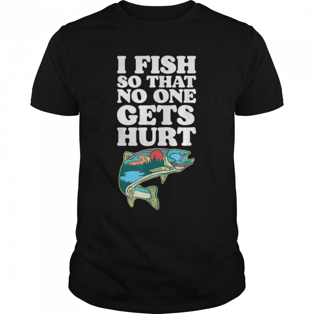 I Fish So No One Gets Hurt Funny Fathers Day Fishing Therapy T-Shirt B09w65vswz