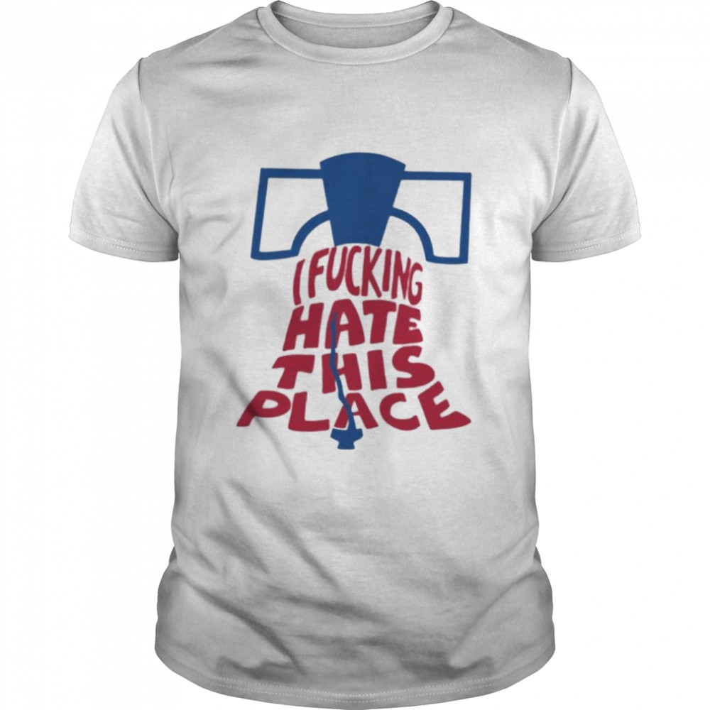 I Fucking Hate This Place Alec Bohm Phillies Sympathetic Inker 2022 Shirt I Fucking Hate This Place Alec Bohm Phillies Sympathetic Inker 2022 Shirt