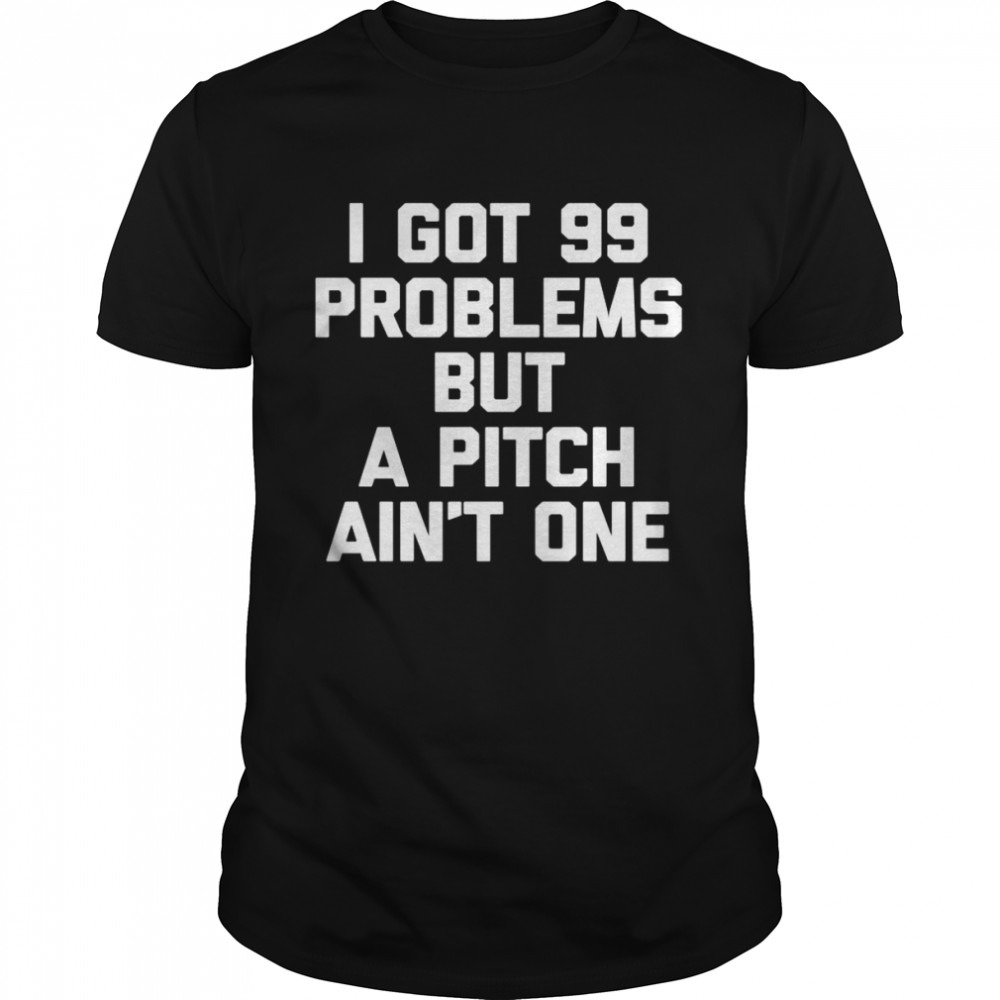 I Got 99 Problems But A Pitch Ain’T One Lustiger Baseball Langarmshirt Shirt