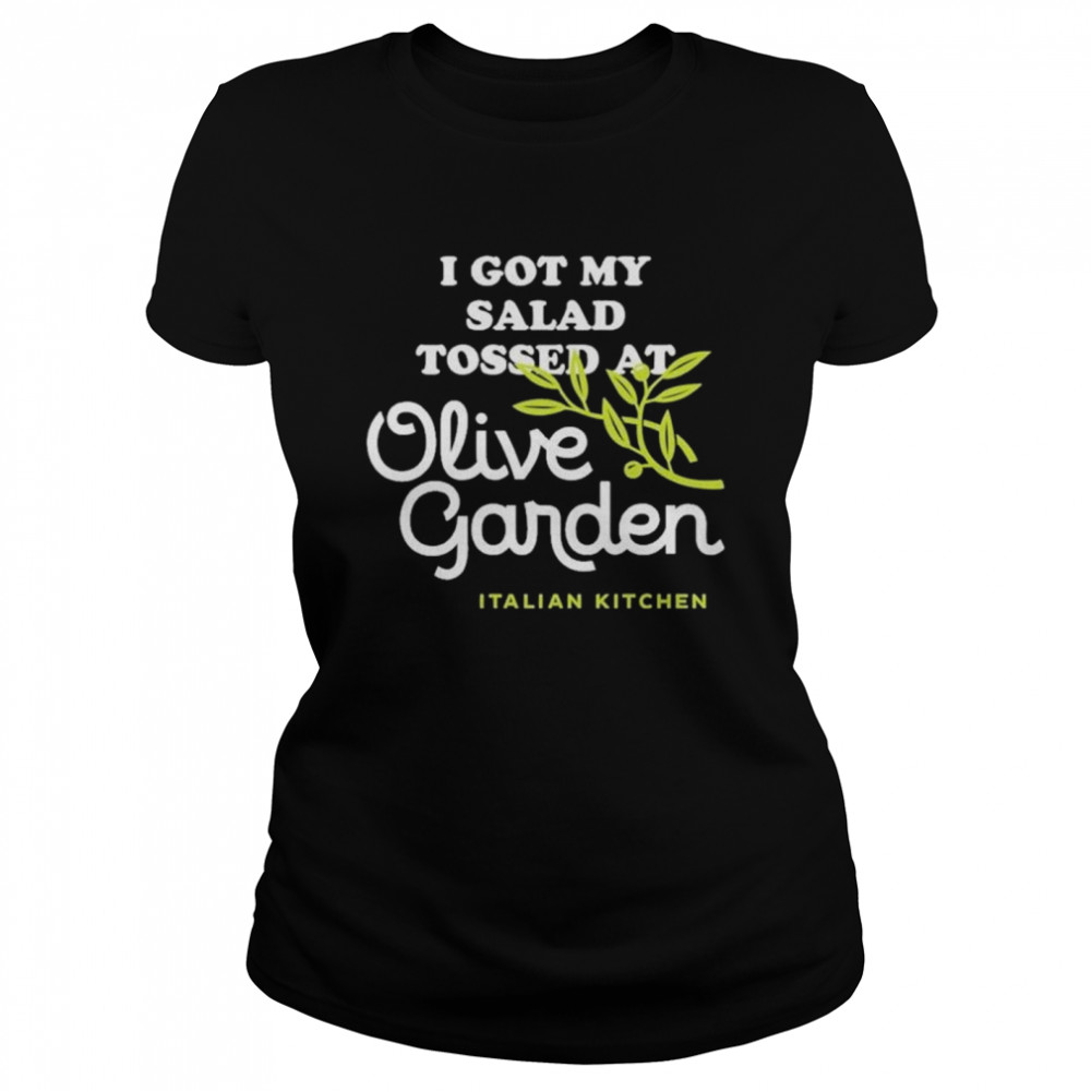 I Got My Salad Tossed At Olive Garden Shirt 1 » Cool Gifts for You - Mfamilygift I Got My Salad Tossed At Olive Garden Shirt 1