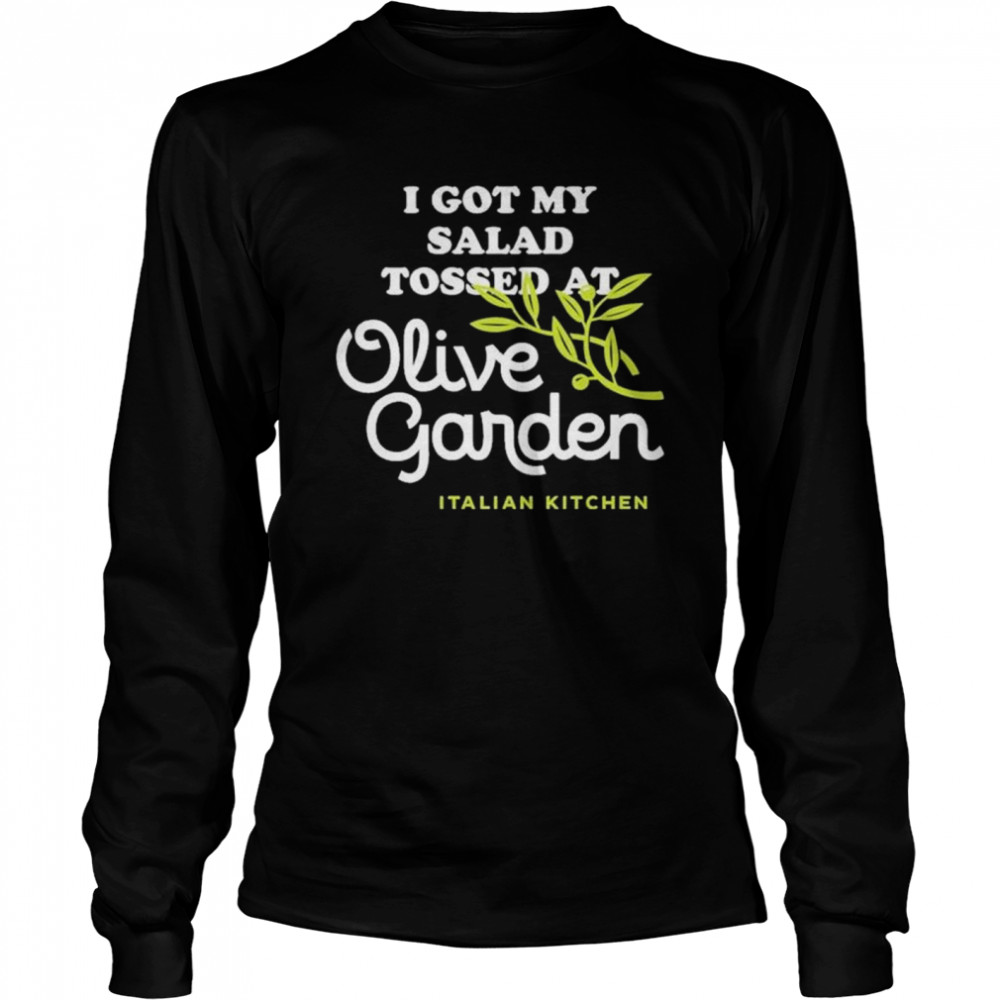 I Got My Salad Tossed At Olive Garden Shirt 2 » Cool Gifts for You - Mfamilygift I Got My Salad Tossed At Olive Garden Shirt 2