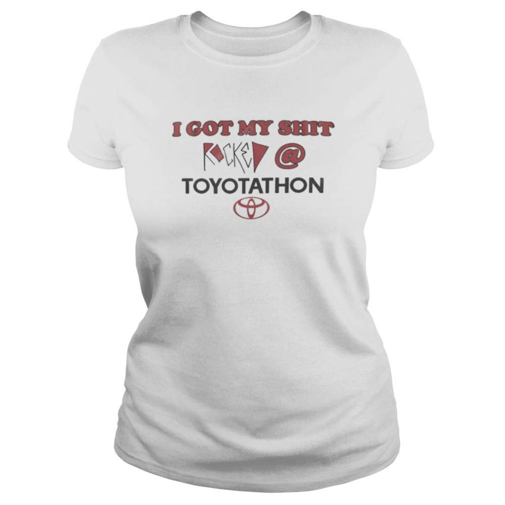 I Got My Shit Rocked At Toyotathon Shirt 1 » Cool Gifts for You - Mfamilygift I Got My Shit Rocked At Toyotathon Shirt 1