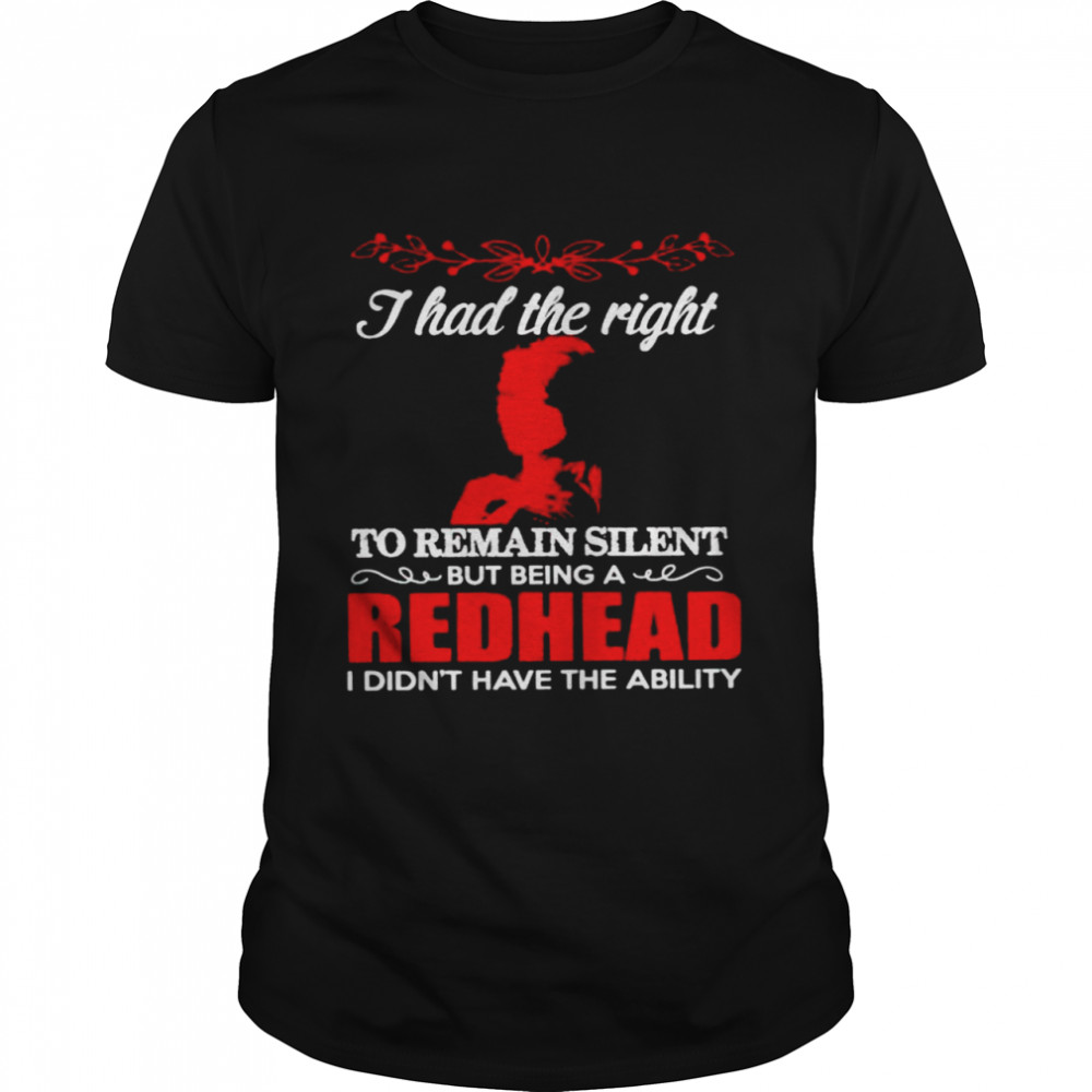 I Had The Right To Remain Silent Shirt I Had The Right To Remain Silent Shirt