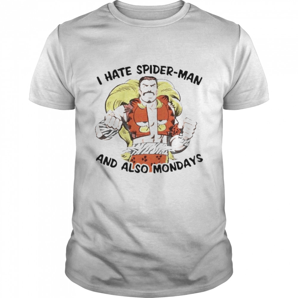 I Hate Spider-Man And Also Mondays Shirt