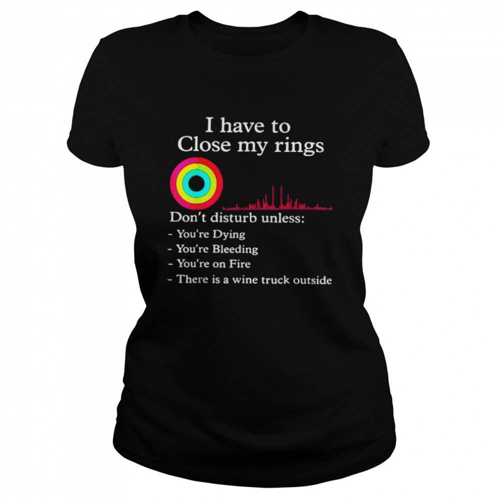 I Have To Close My Rings Workout Gym Lover Retro Gym Shirt 1 » Cool Gifts for You - Mfamilygift I Have To Close My Rings Workout Gym Lover Retro Gym Shirt 1