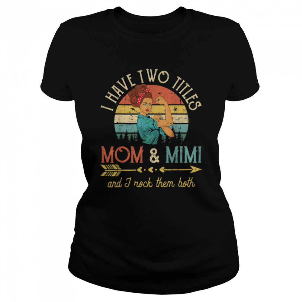 I Have Two Titles Mom And Mimi Women Vintage Decor Grandma T-Shirt B09w5p38xf 1 » Cool Gifts for You - Mfamilygift I Have Two Titles Mom And Mimi Women Vintage Decor Grandma T-Shirt B09w5p38xf 1