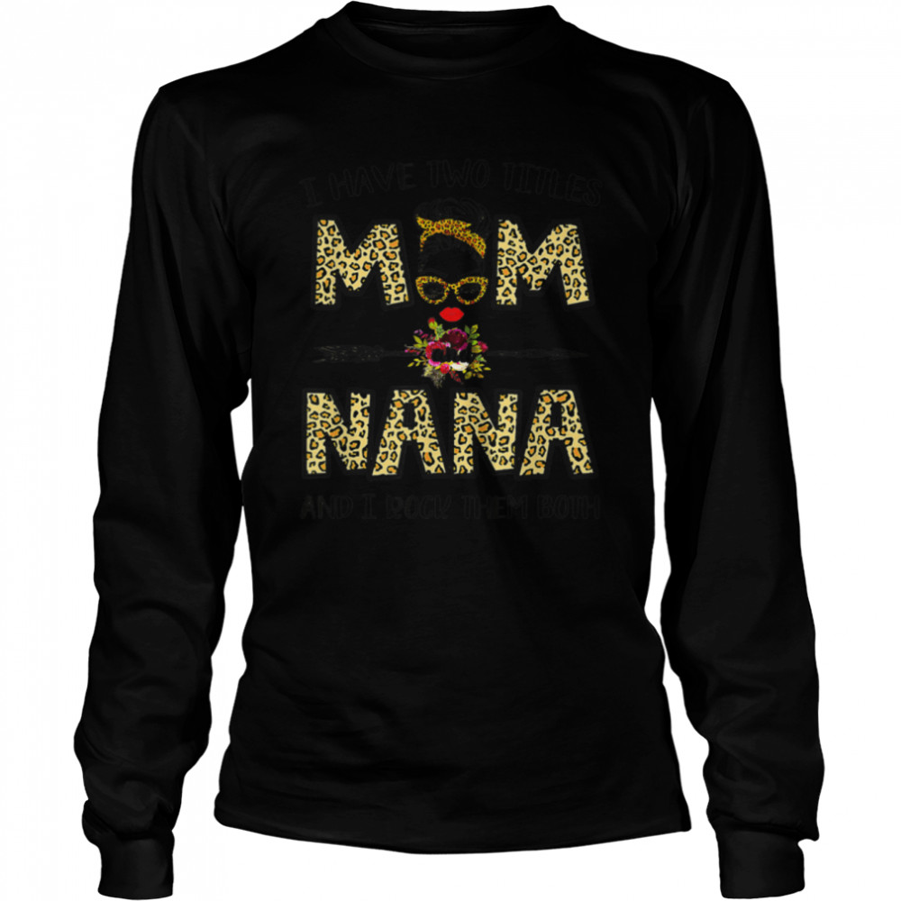 I Have Two Titles Mom And Nana Leopard Mother’S Day T-Shirt B09w5pt3z7 2 » Cool Gifts for You - Mfamilygift I Have Two Titles Mom And Nana Leopard Mother’S Day T-Shirt B09w5pt3z7 2