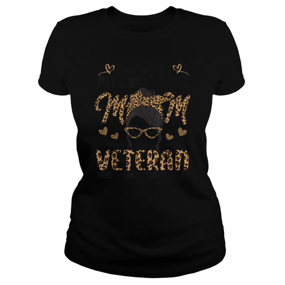 I Have Two Titles Mom And Veteran Mothers Day Leopard T-Shirt B09w5ntyqj 1 » Cool Gifts for You - Mfamilygift I Have Two Titles Mom And Veteran Mothers Day Leopard T-Shirt B09w5ntyqj 1