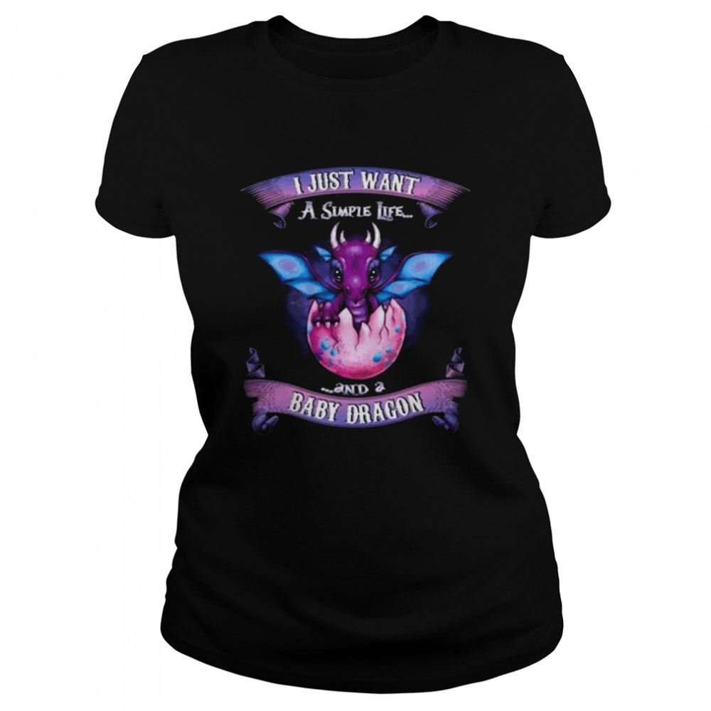 I Just Want A Simple Life And A Baby Dragon Shirt 1 » Cool Gifts for You - Mfamilygift I Just Want A Simple Life And A Baby Dragon Shirt 1