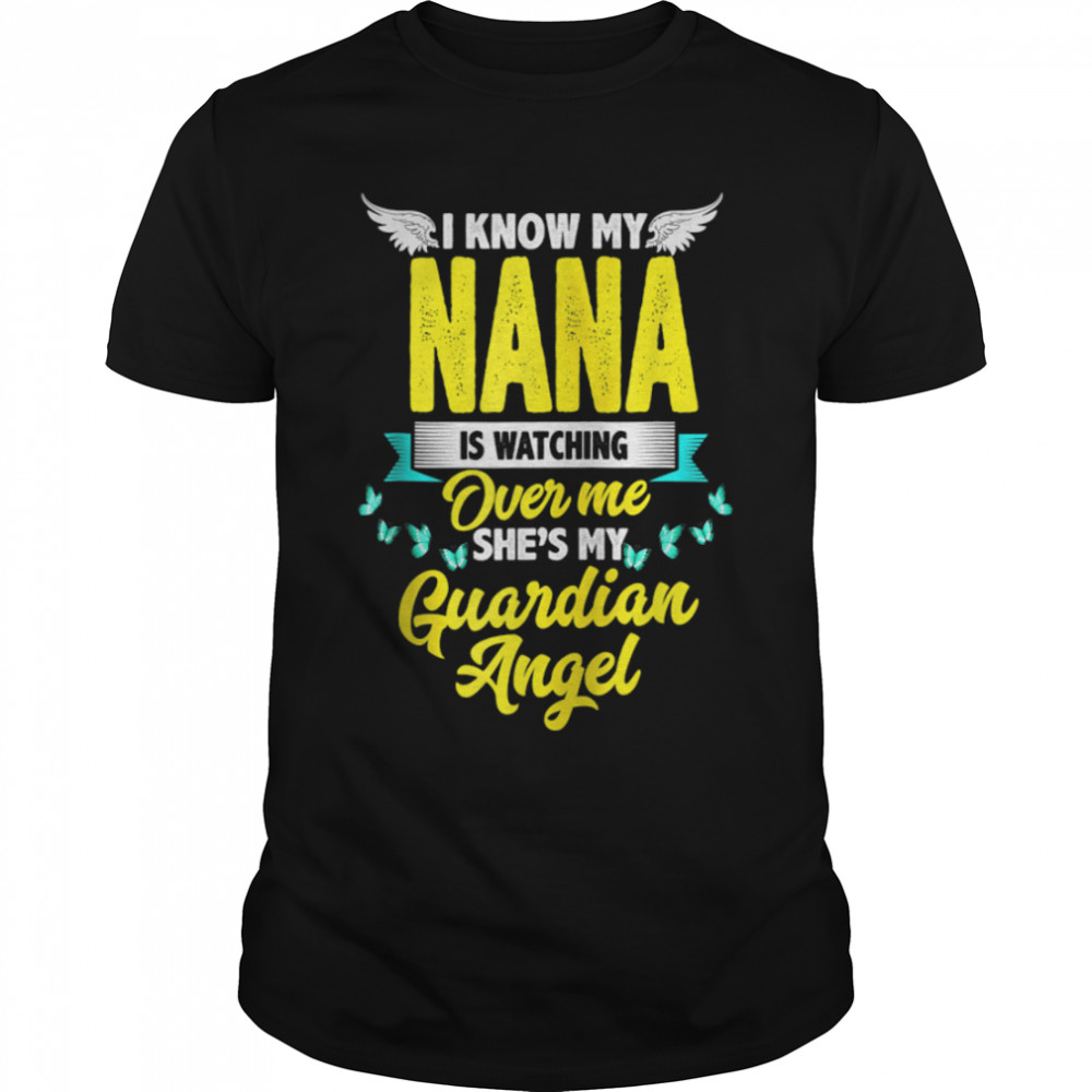 I Know My Nana Is Watching Over Me She’S My Guardian Angel T-Shirt B09w59j98l I Know My Nana Is Watching Over Me She’S My Guardian Angel T-Shirt B09w59j98l
