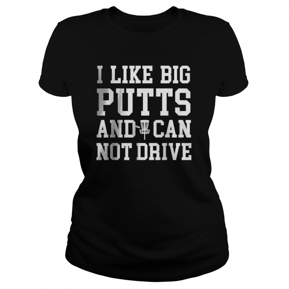 I Like Big Putts And I Cannot Drive Cool Disc Golf T-Shirt 1 » Cool Gifts for You - Mfamilygift I Like Big Putts And I Cannot Drive Cool Disc Golf T-Shirt 1