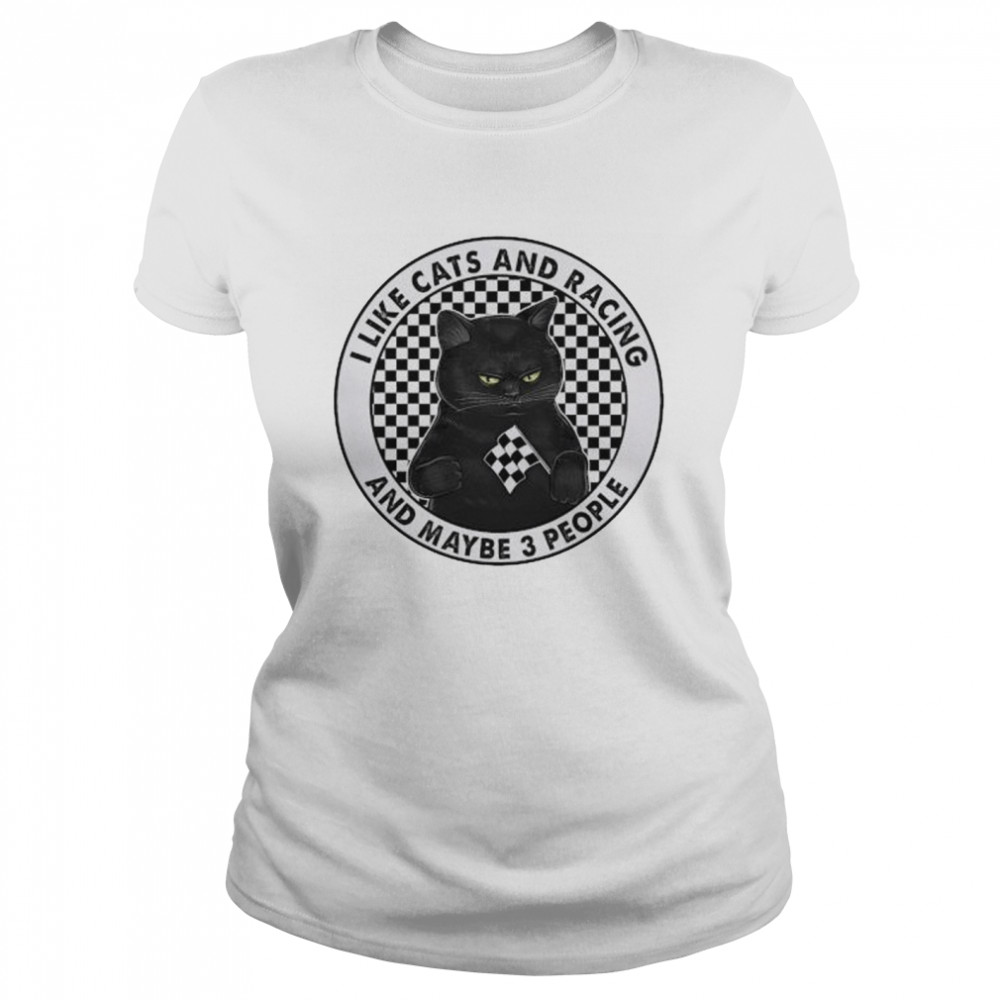 I Like Cats And Racing And Maybe 3 People Shirt 1 » Cool Gifts for You - Mfamilygift I Like Cats And Racing And Maybe 3 People Shirt 1