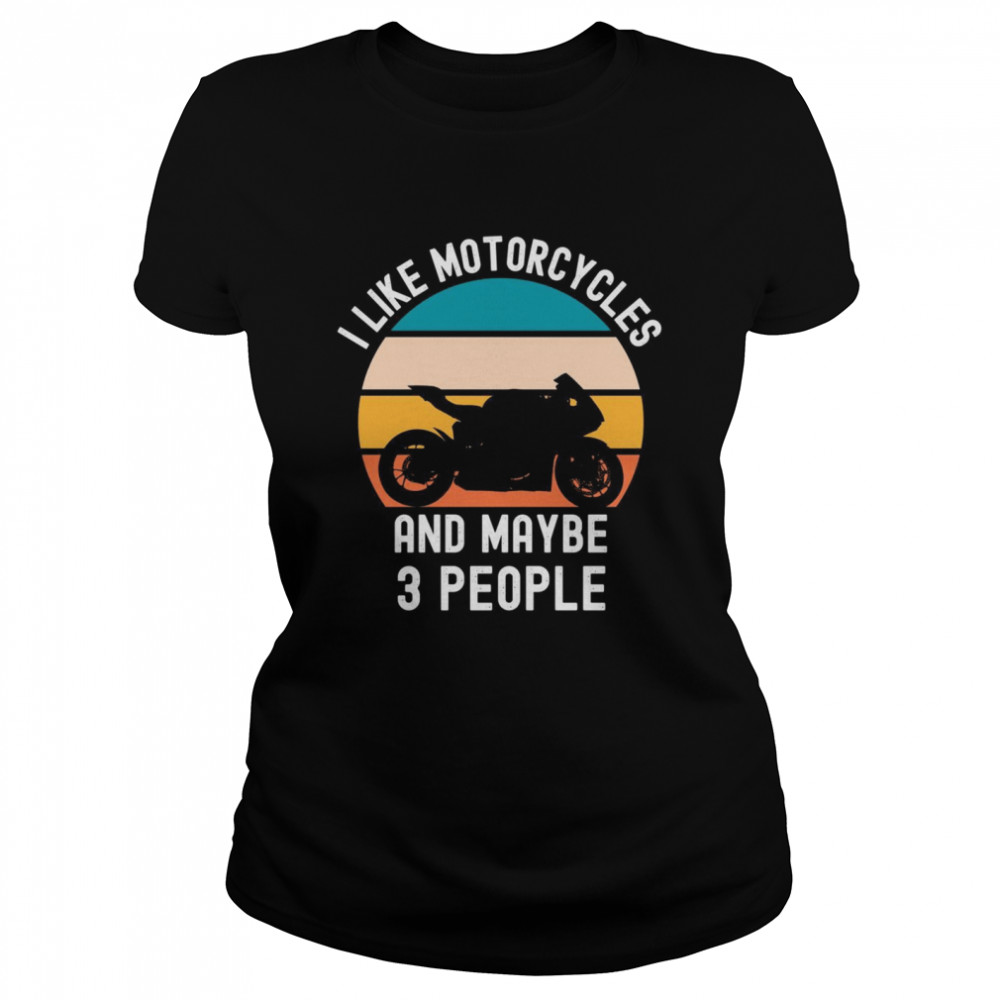 I Like Motorcycles And Maybe 3 People Vintage Shirt 1 » Cool Gifts for You - Mfamilygift I Like Motorcycles And Maybe 3 People Vintage Shirt 1