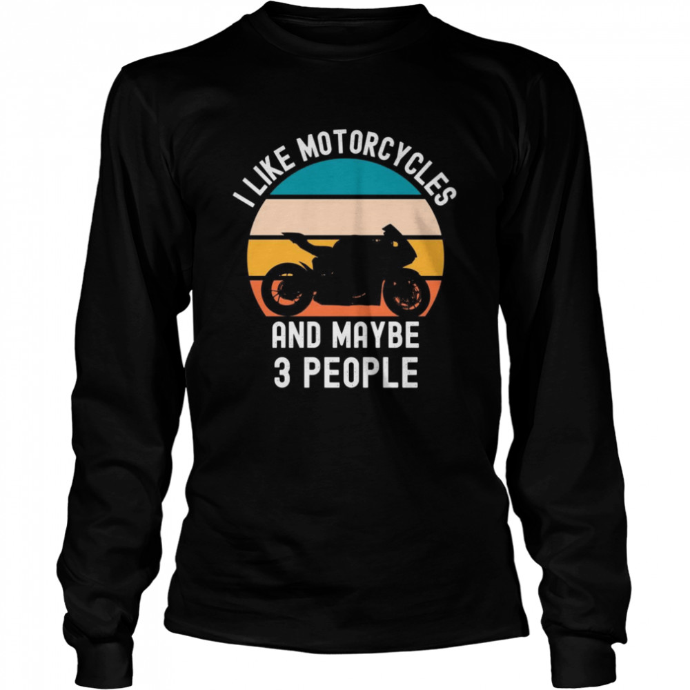 I Like Motorcycles And Maybe 3 People Vintage Shirt 2 » Cool Gifts for You - Mfamilygift I Like Motorcycles And Maybe 3 People Vintage Shirt 2