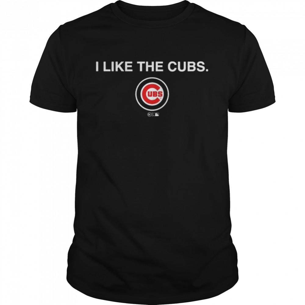 I Like The Cubs Ubs Shirt