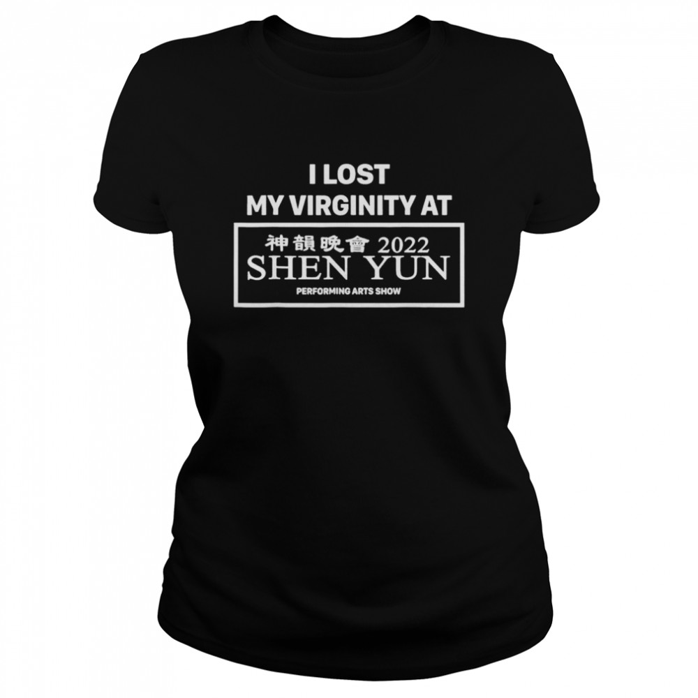 I Lost My Virginity At Shen Yun Shirt 1 » Cool Gifts for You - Mfamilygift I Lost My Virginity At Shen Yun Shirt 1