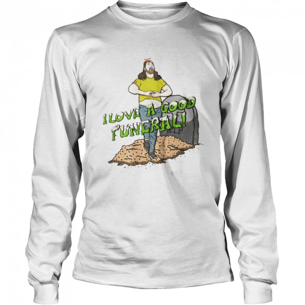 I Love A Good Funeral Shirt 2 » Cool Gifts for You - Mfamilygift I Love A Good Funeral Shirt 2