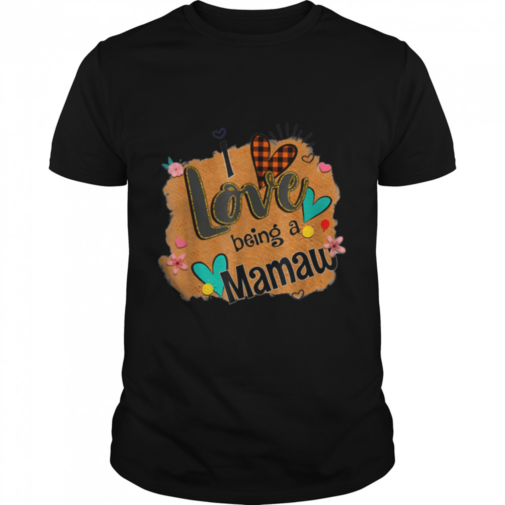 I Love Being A Mamaw Leopard Happy Mother’S Day T-Shirt B09w92spmq