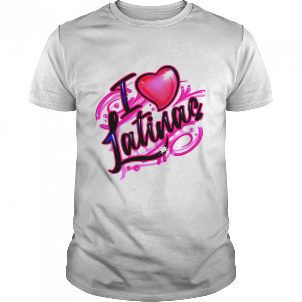 I Love Latinas Shirt
