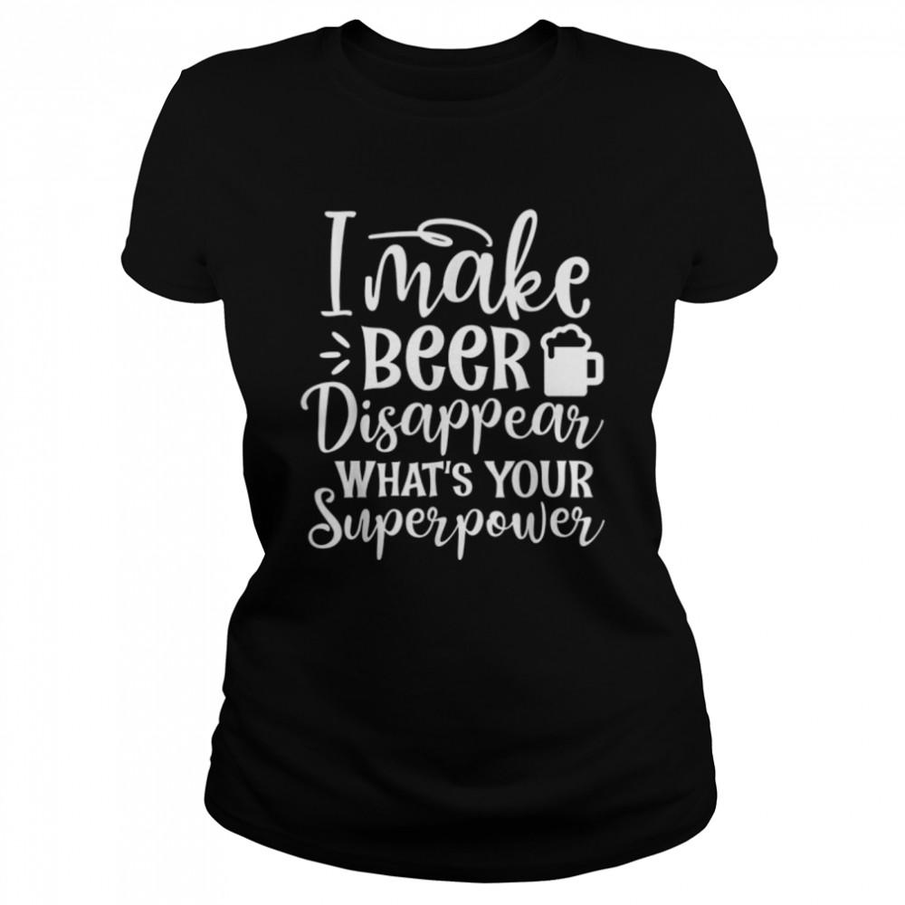 I Make Beer Disappear What’S Your Superpower Alcohol Design T-Shirt B09w8fwk6w 1 » Cool Gifts for You - Mfamilygift I Make Beer Disappear What’S Your Superpower Alcohol Design T-Shirt B09w8fwk6w 1