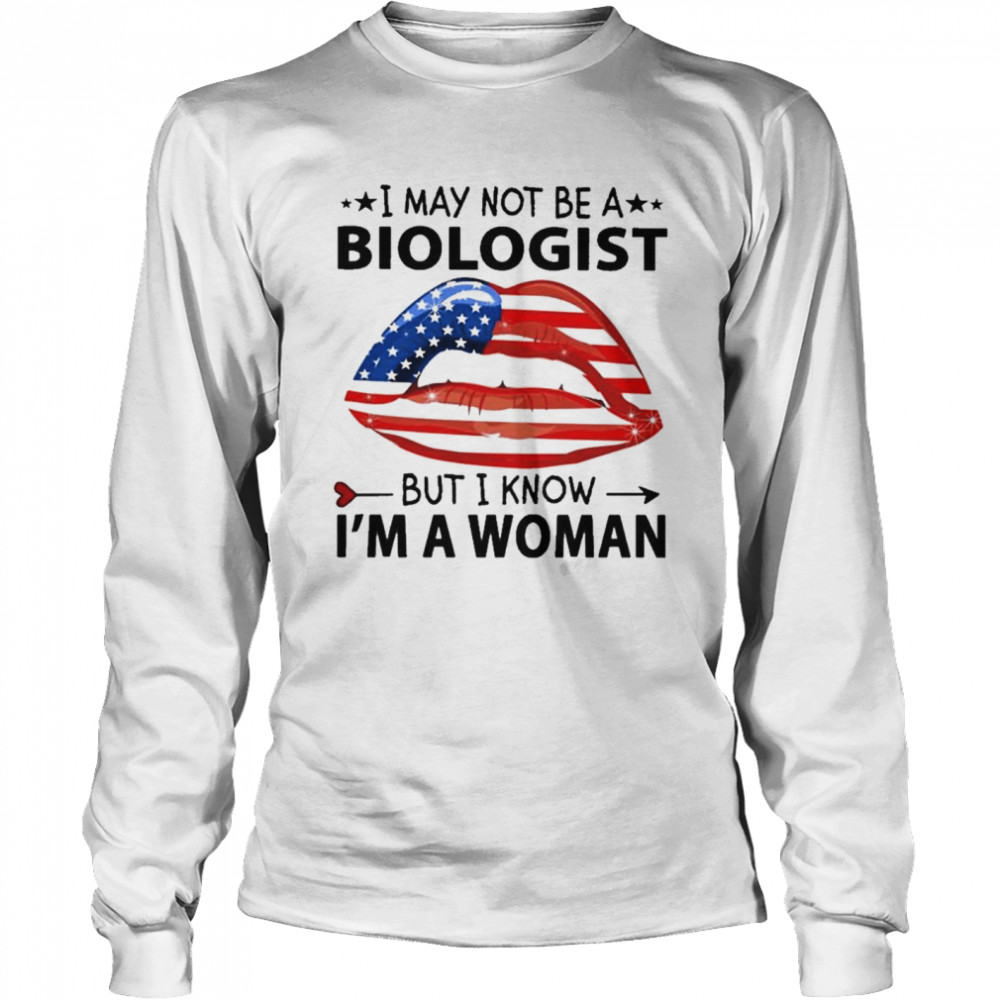 I May Not Be A Biologist – But I Know I’M A Woman Lip American Flag T-Shirt 2 » Cool Gifts for You - Mfamilygift I May Not Be A Biologist – But I Know I’M A Woman Lip American Flag T-Shirt 2