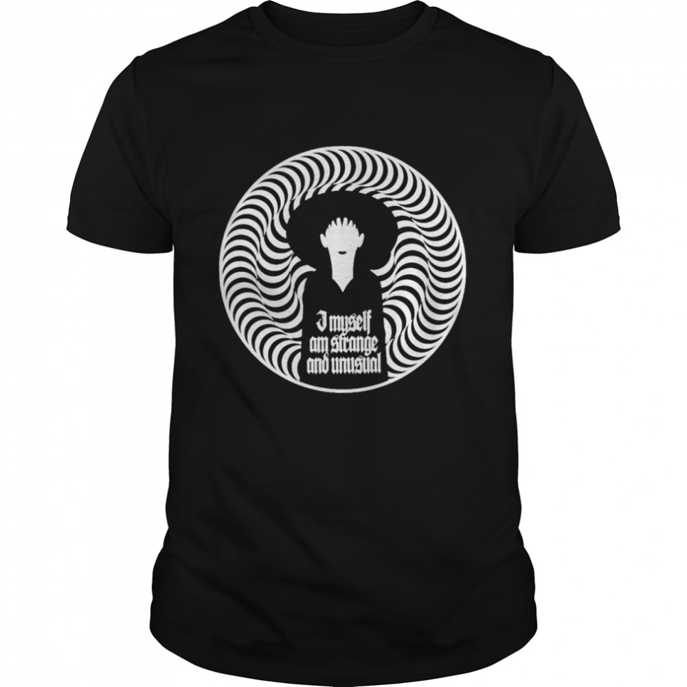 I Myself Am Strange And Unusual Art Shirt
