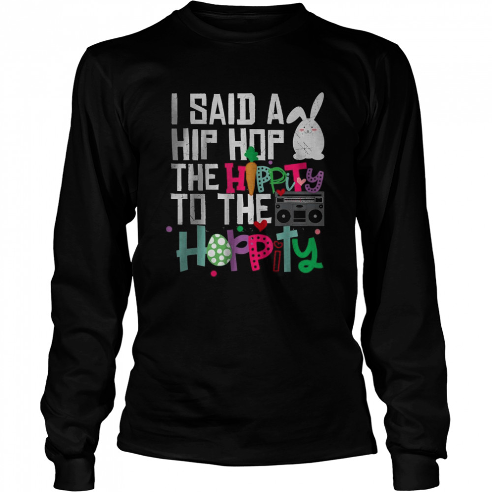 I Said Hip The Hippity To Hop Hip Hop Bunny T-Shirt 2 » Cool Gifts for You - Mfamilygift I Said Hip The Hippity To Hop Hip Hop Bunny T-Shirt 2