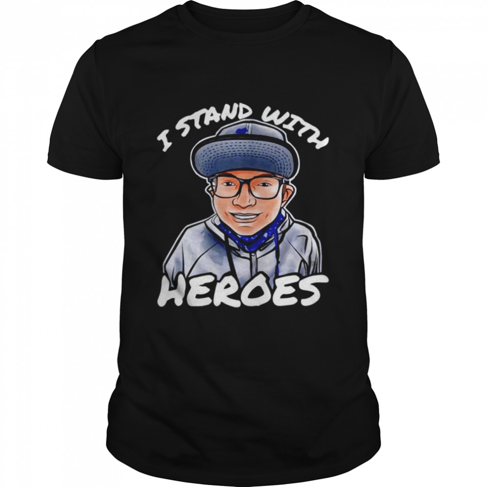 I Stand With Heroes We Stand Together Shirt I Stand With Heroes We Stand Together Shirt