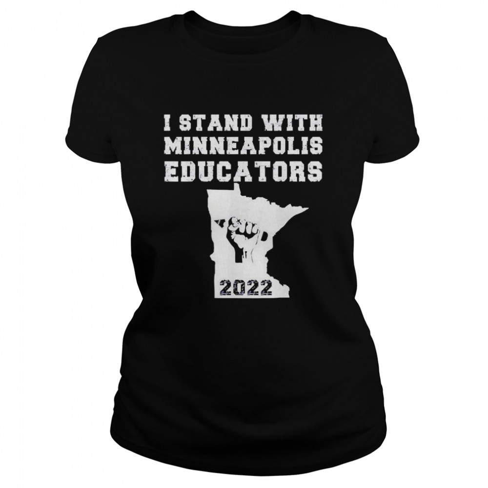 I Stand With Minneapolis Educators 2022 Shirt 1 » Cool Gifts for You - Mfamilygift I Stand With Minneapolis Educators 2022 Shirt 1