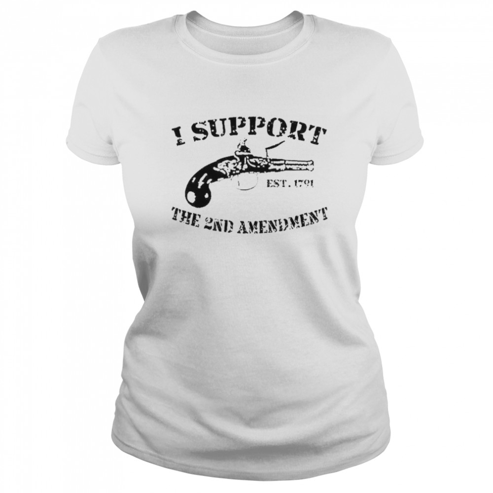 I Support The 2Nd Amendment Est 1791 Shirt 1 » Cool Gifts for You - Mfamilygift I Support The 2Nd Amendment Est 1791 Shirt 1