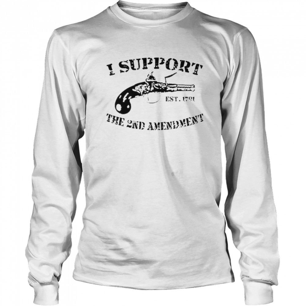 I Support The 2Nd Amendment Est 1791 Shirt 2 » Cool Gifts for You - Mfamilygift I Support The 2Nd Amendment Est 1791 Shirt 2