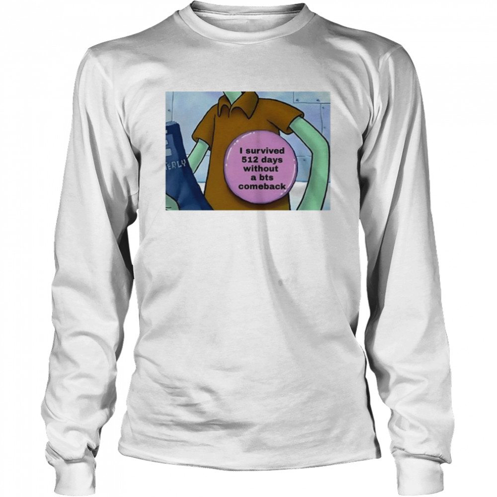I Survived 512 Days Without A Bts Comeback Shirt 2 » Cool Gifts for You - Mfamilygift I Survived 512 Days Without A Bts Comeback Shirt 2