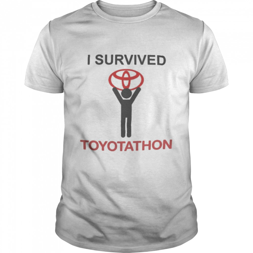 I Survived Toyotathon T-Shirt I Survived Toyotathon T-Shirt