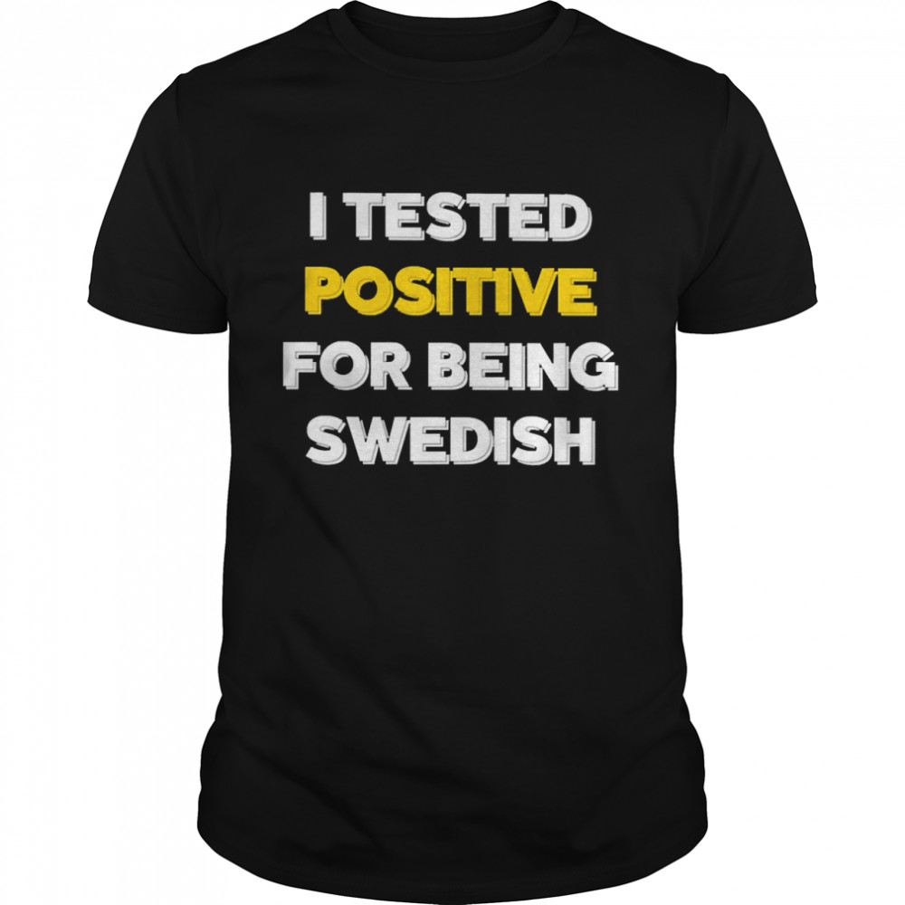 I Tested Positive For Being Armenian Shirt I Tested Positive For Being Armenian Shirt